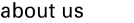 about us