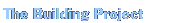 The Building Project