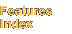 Features Index